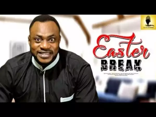 Video: Easter Break - Latest Intriguing Yoruba Movie 2018 Drama Starring: Gabriel Afolayan | Odunlade Adekola